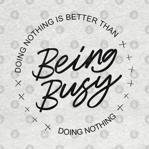 Doing nothing is better than being busy doing nothing | Procrastination by FlyingWhale369